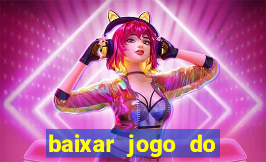 baixar jogo do tigrinho oficial